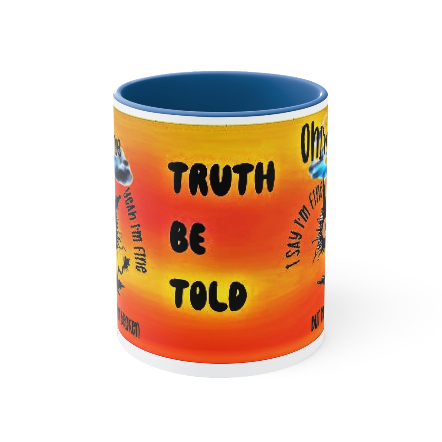 Truth be Told - Oh I'm OK Accent Coffee Mug, 11oz