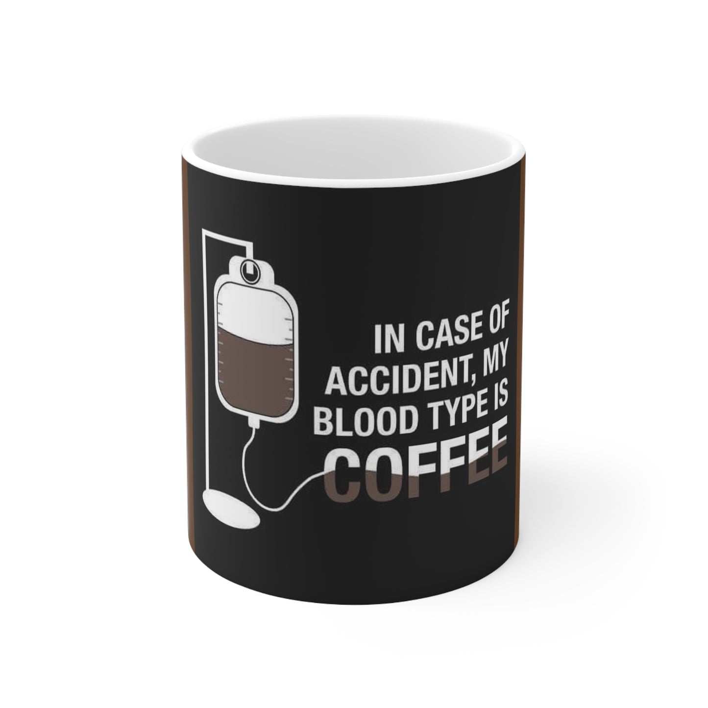 Ceramic Mug 11oz In case of accident my blood type is coffee