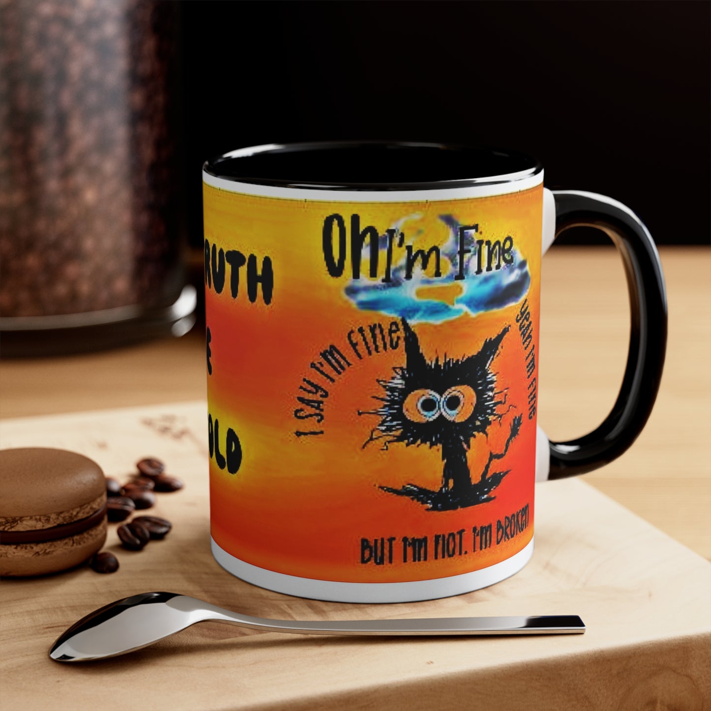 Truth be Told - Oh I'm OK Accent Coffee Mug, 11oz