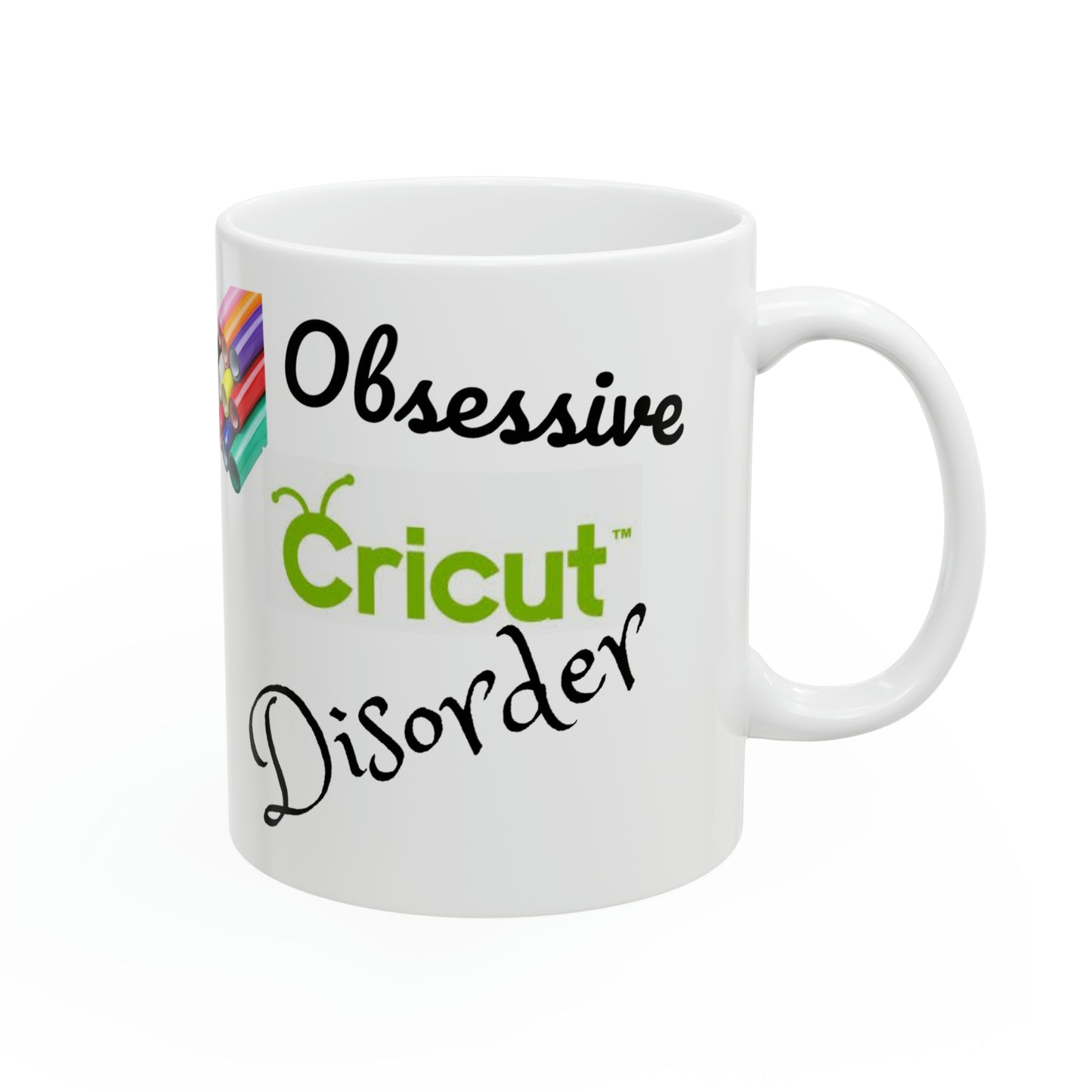 Obsessive Cricut Disorder 11 oz mug