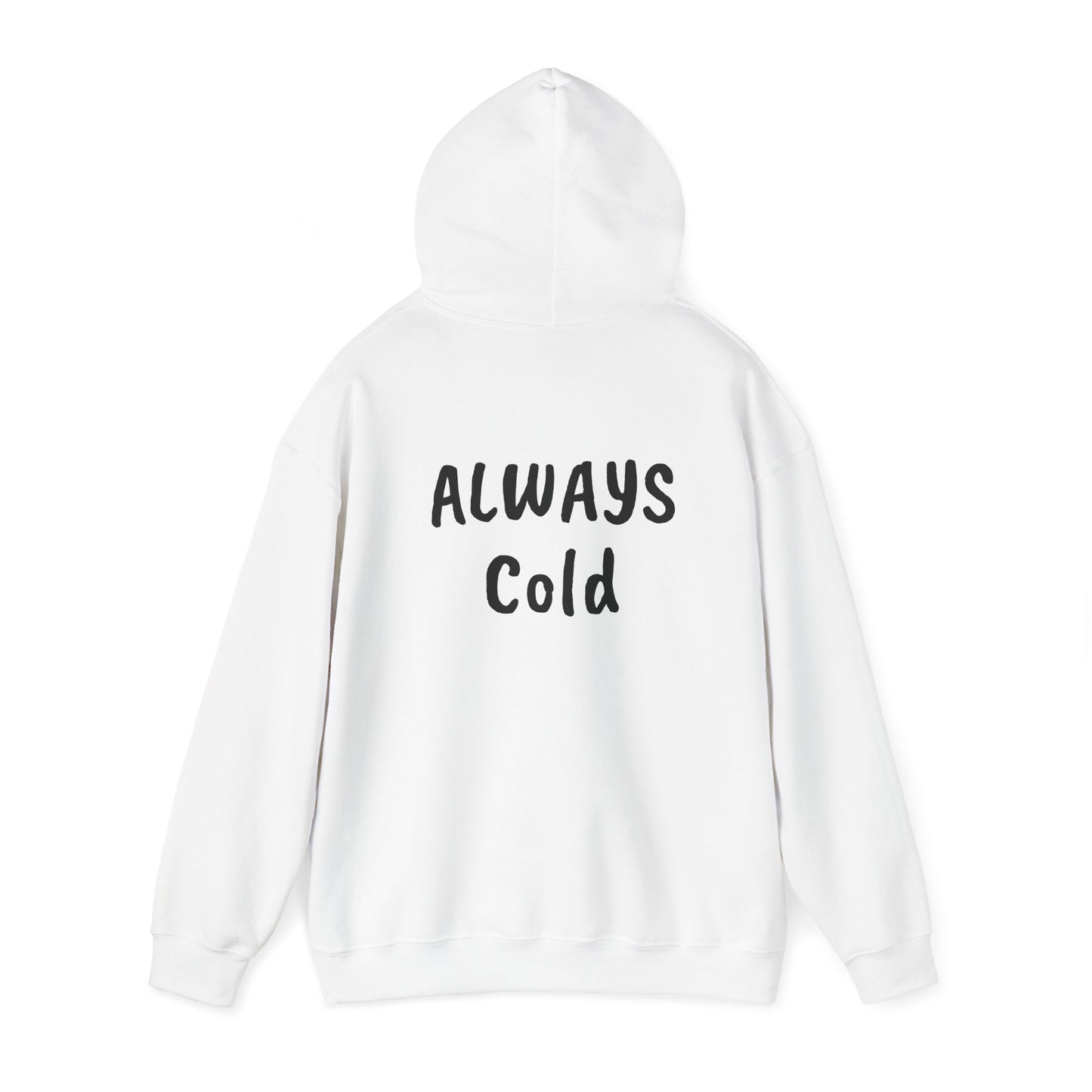 ALWAYS COLD Unisex Heavy Blend Hooded Sweatshirt