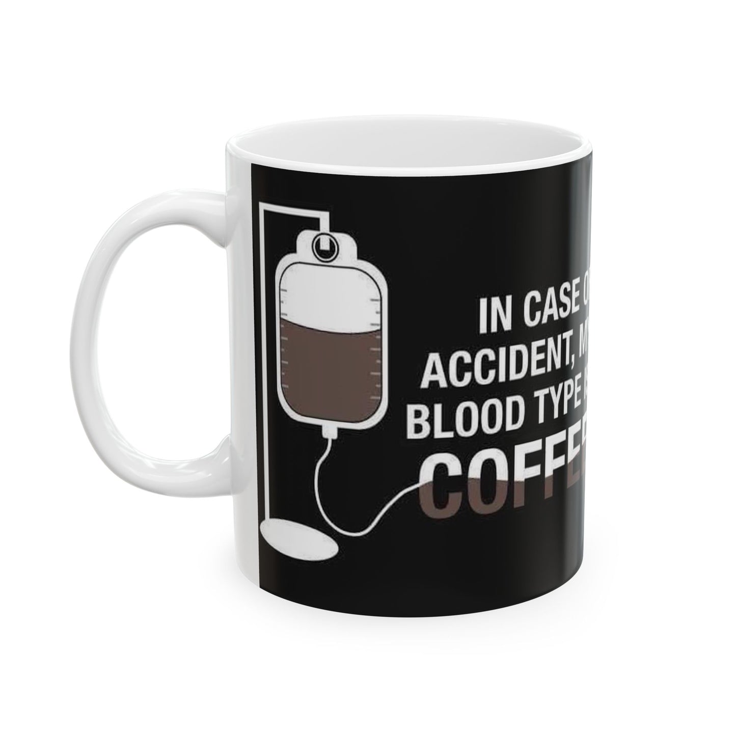 Coffee lovers mug, My blood type is coffee