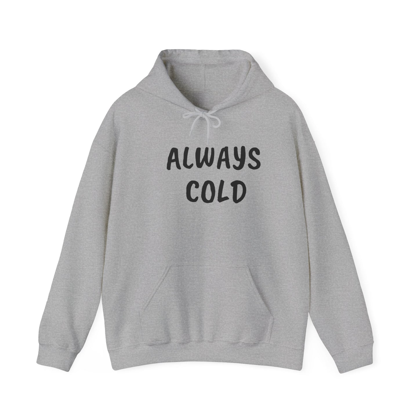 ALWAYS COLD Unisex Heavy Blend Hooded Sweatshirt