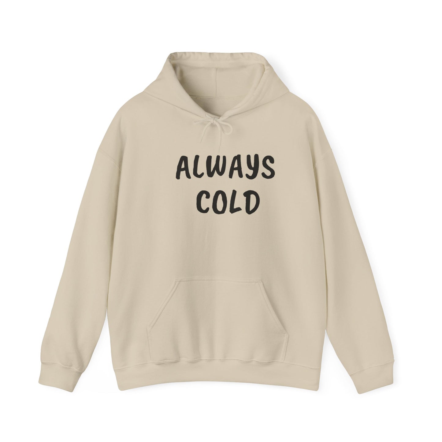 ALWAYS COLD Unisex Heavy Blend Hooded Sweatshirt