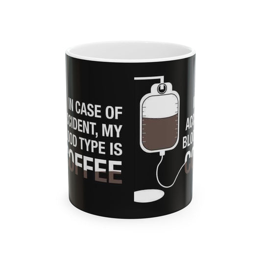 Coffee lovers mug, My blood type is coffee
