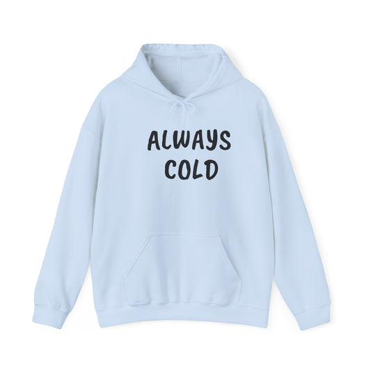 ALWAYS COLD Unisex Heavy Blend Hooded Sweatshirt