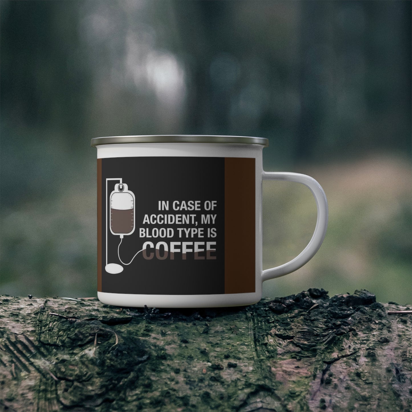 In case of accident, my blood type is coffee. Enamel Camping Mug