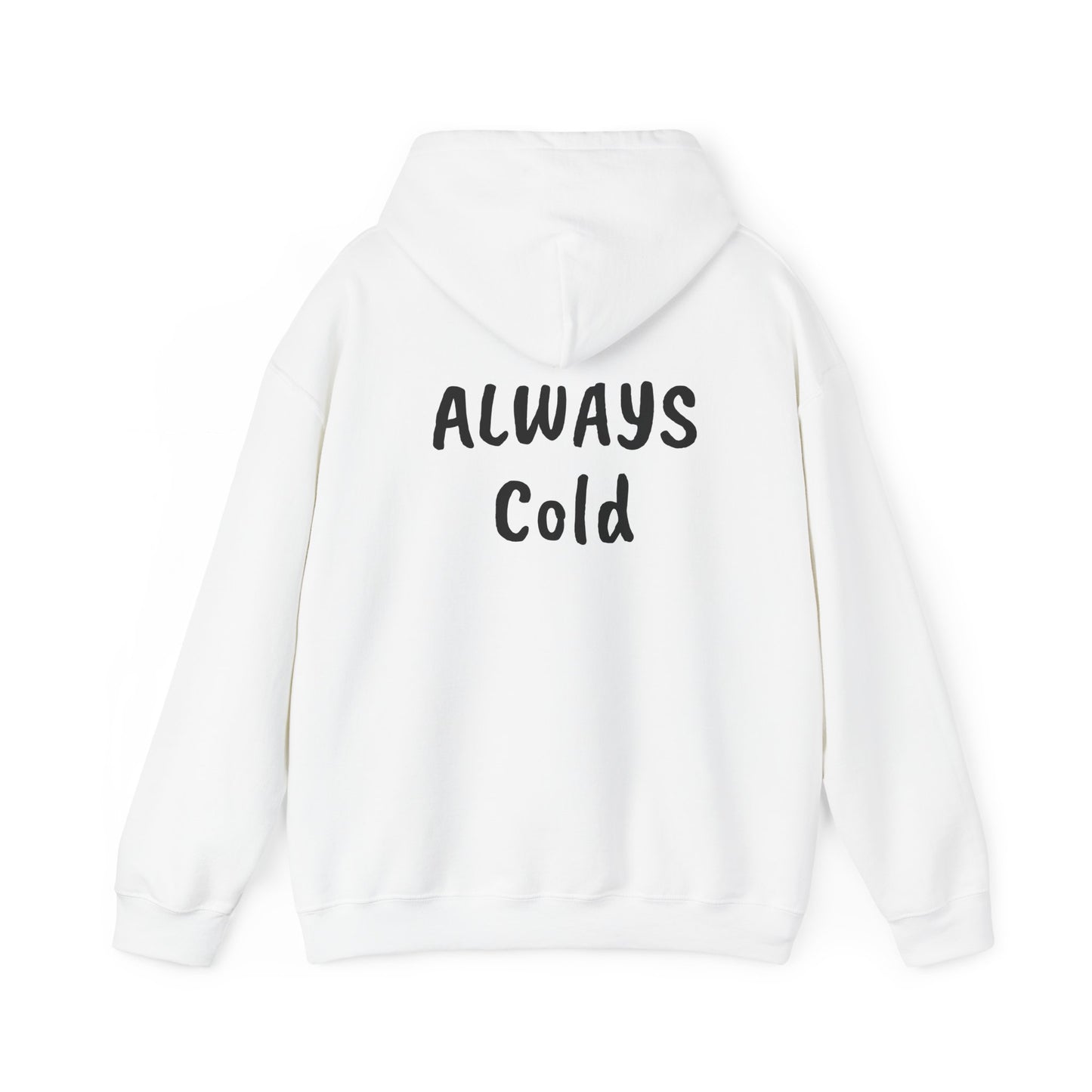 ALWAYS COLD Unisex Heavy Blend Hooded Sweatshirt