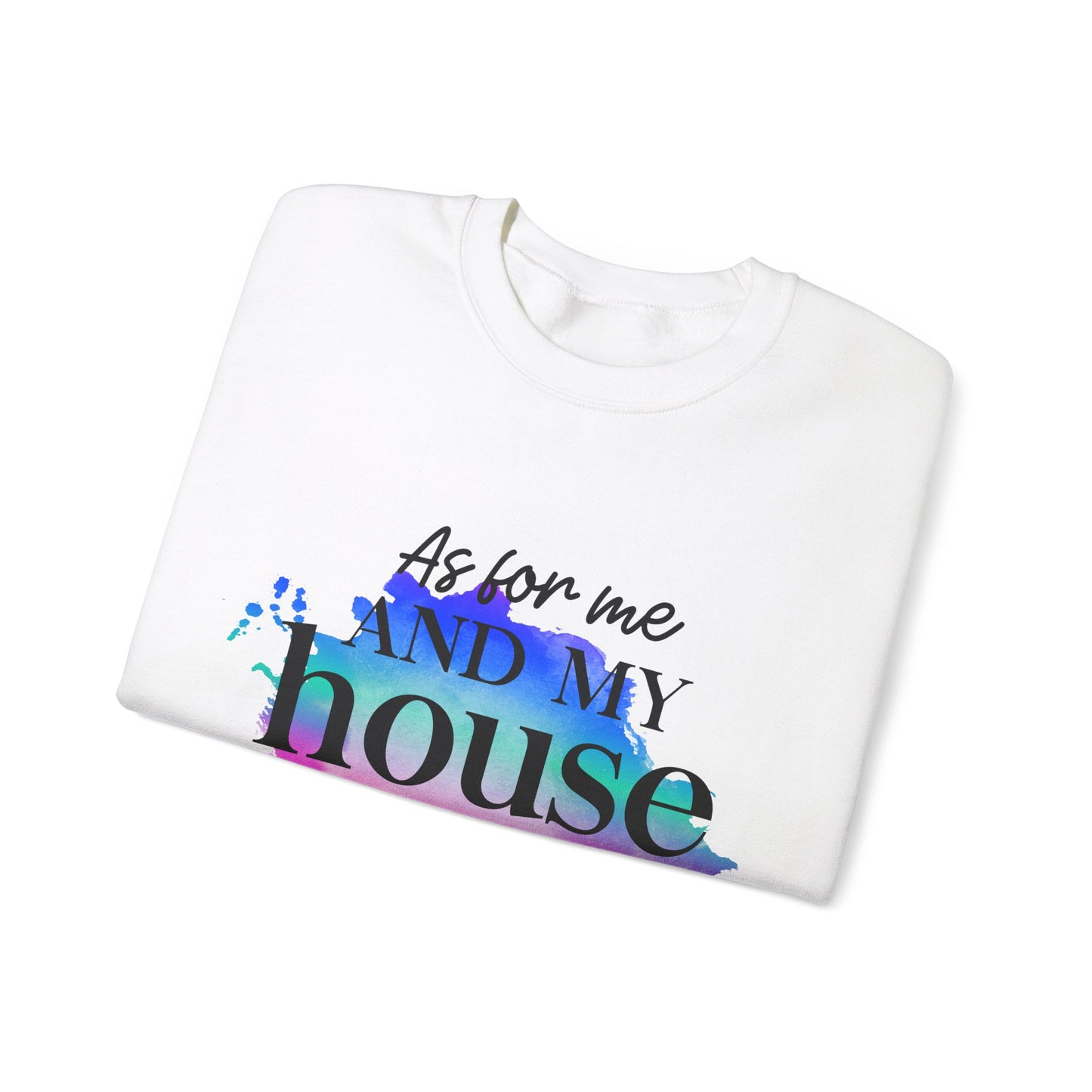 As for me and my house         Unisex Heavy Blend Crewneck Sweatshirt