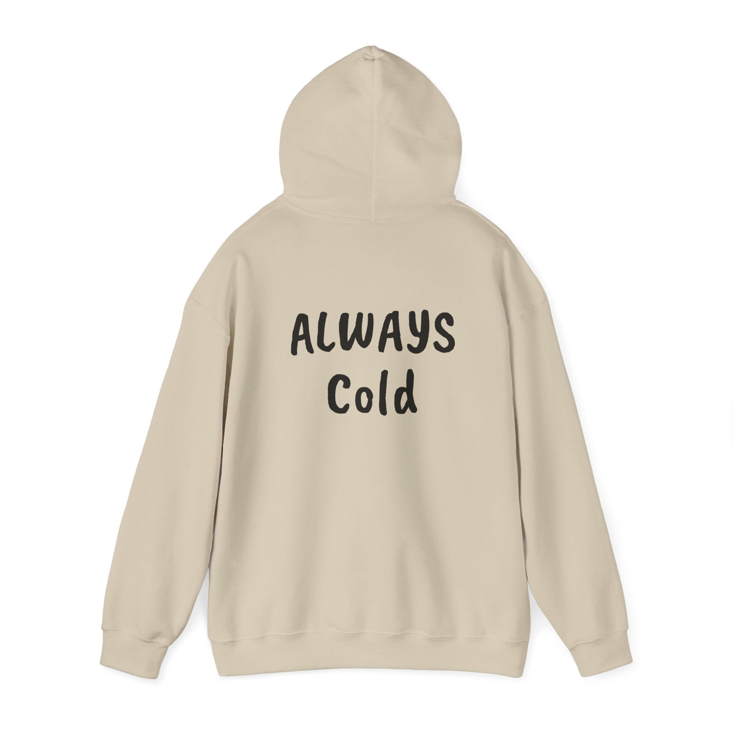 ALWAYS COLD Unisex Heavy Blend Hooded Sweatshirt