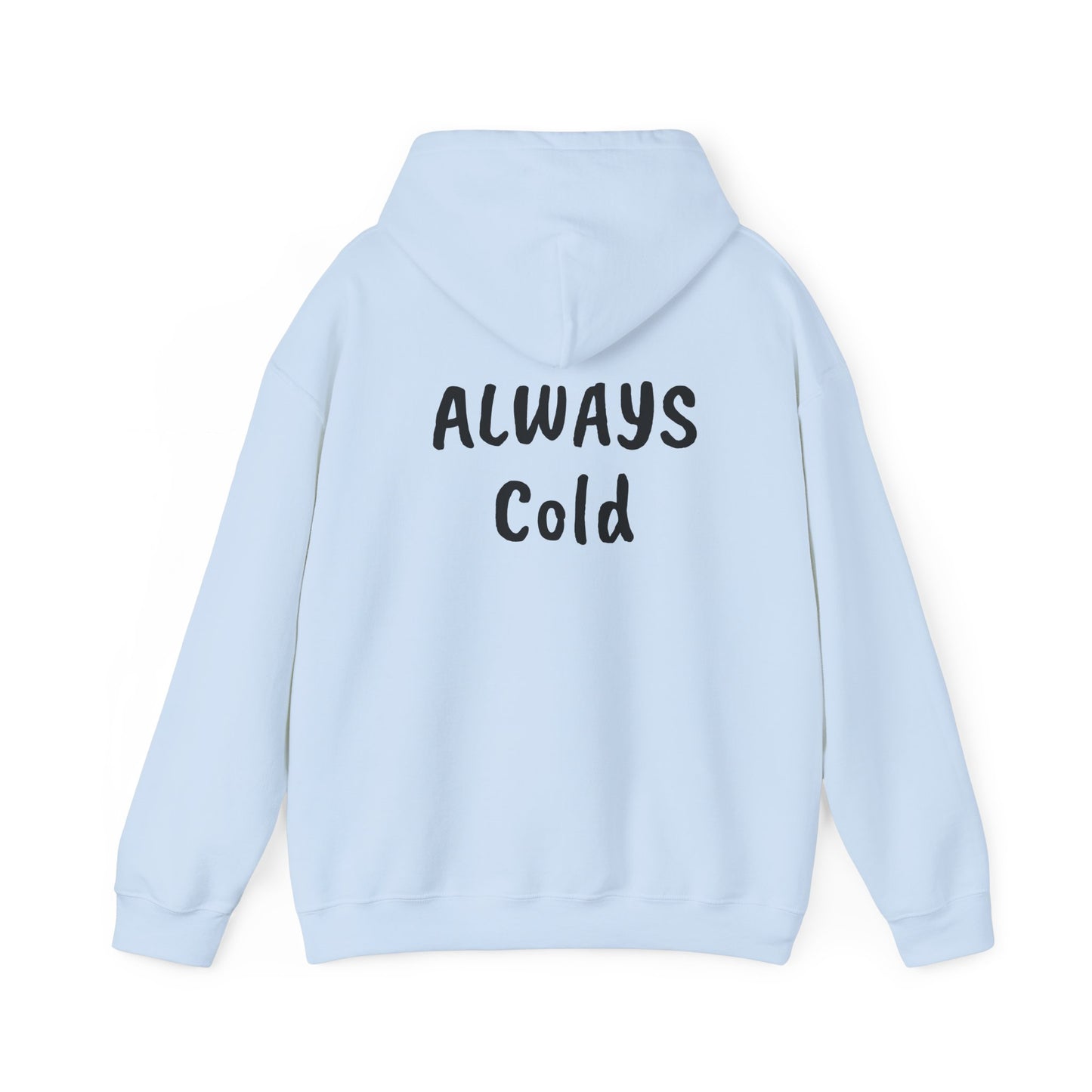 ALWAYS COLD Unisex Heavy Blend Hooded Sweatshirt