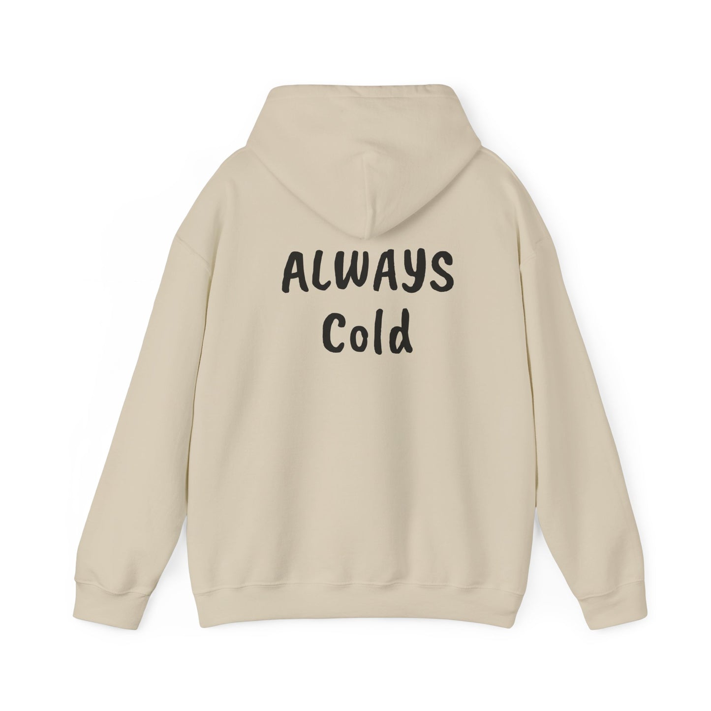 ALWAYS COLD Unisex Heavy Blend Hooded Sweatshirt