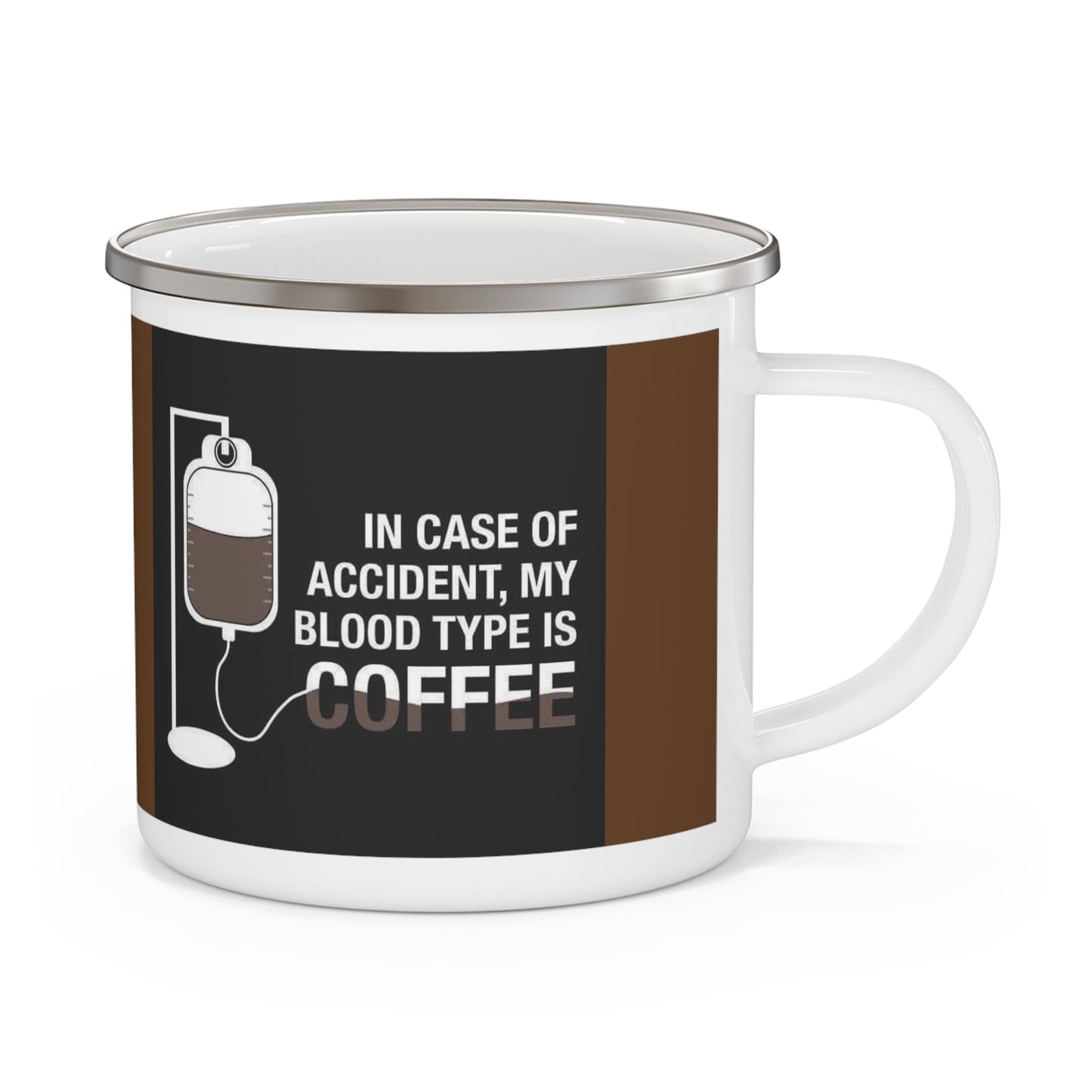 In case of accident, my blood type is coffee. Enamel Camping Mug