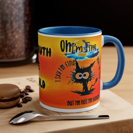 Truth be Told - Oh I'm OK  Accent Coffee Mug, 11oz
