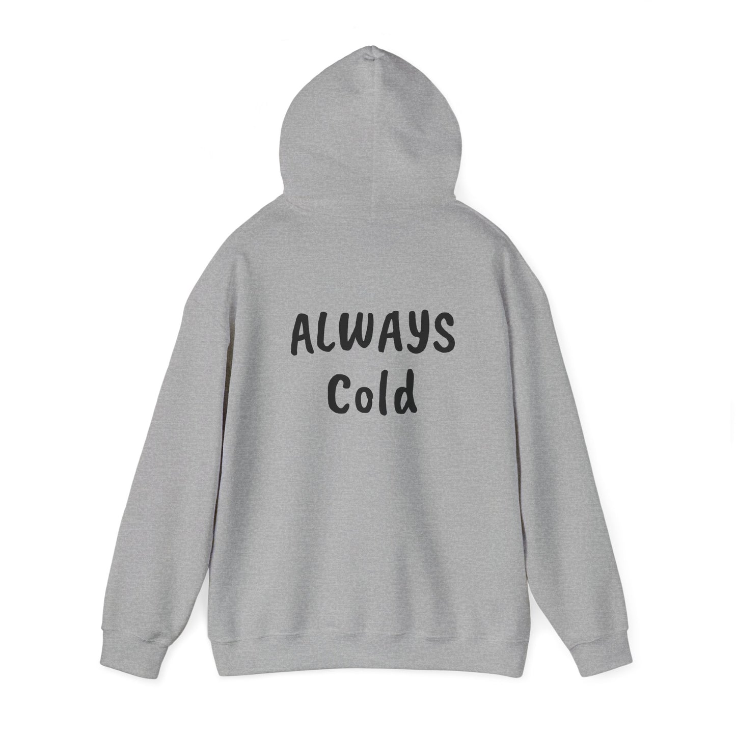 ALWAYS COLD Unisex Heavy Blend Hooded Sweatshirt